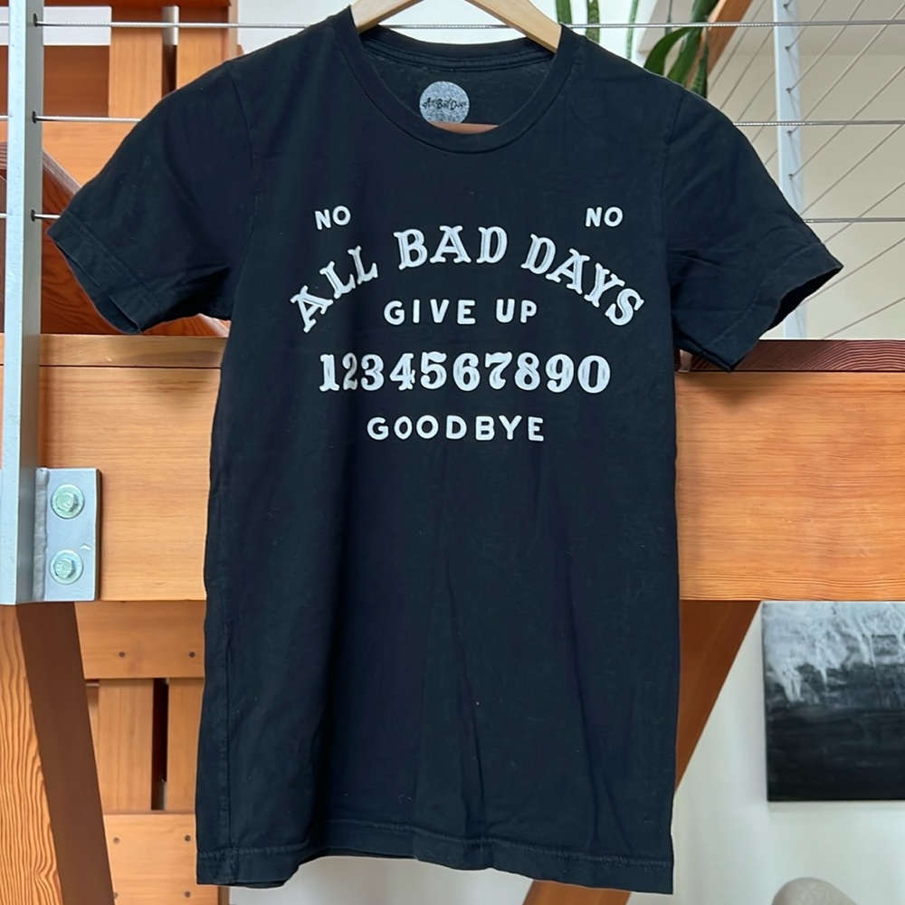 All Bad Days Printed T